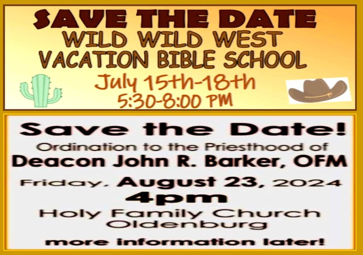 SAVE THE DATES!  HF Vacation Bible School & Br. John Barker, ofm, Deacon's Ordination to the Priesthood